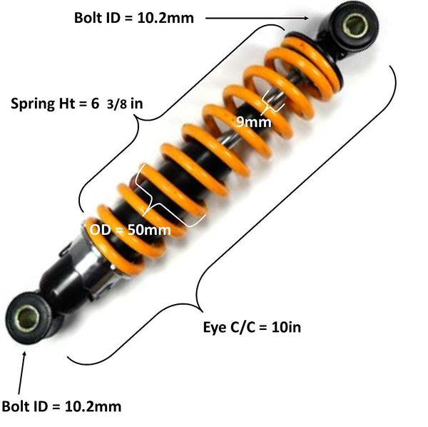 Rear Shock  Eye c/c= 10in Spring Ht=6 3/8in Spring OD= 50mm Spring Thickness= 9mm  Bolt ID Top=10.2mm Bottom= 10.2mm