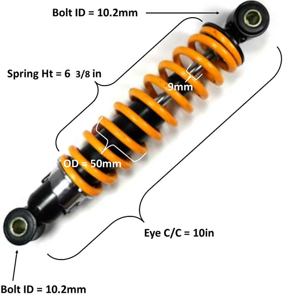 Rear Shock  Eye c/c= 10in Spring Ht=6 3/8in Spring OD= 50mm Spring Thickness= 9mm  Bolt ID Top=10.2mm Bottom= 10.2mm