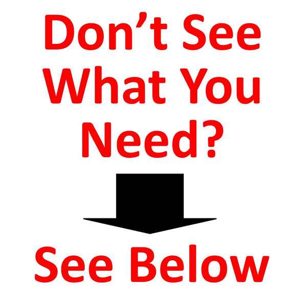 Don't See What You Need