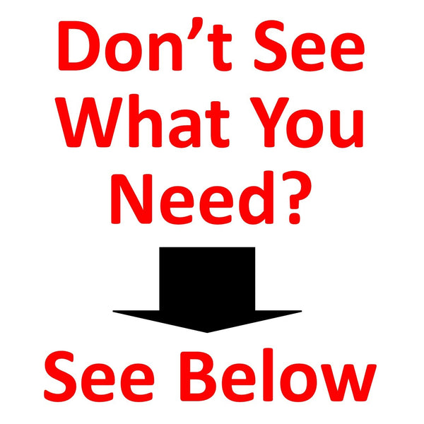 Don't See What You Need