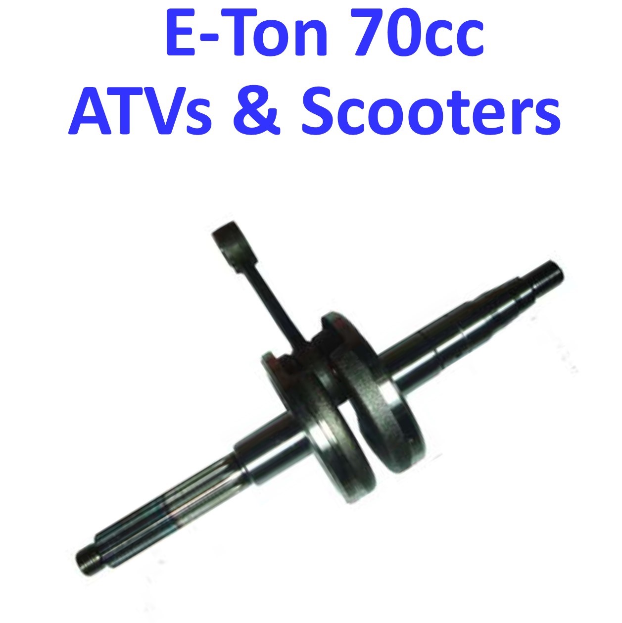 Crankshaft 70cc Fits E-Ton Viper RXL70 2 Stroke ATVs and Some 50cc Scooters with 16mm Variator shaft Splines=15 Shaft OD=16 Piston Pin=10